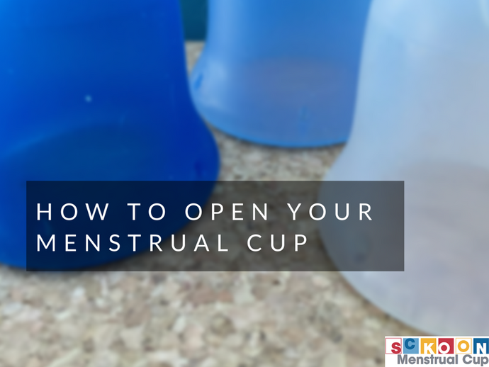 MENSTRUAL CUPS TIPS: HOW TO OPEN YOUR MENSTRUAL CUP